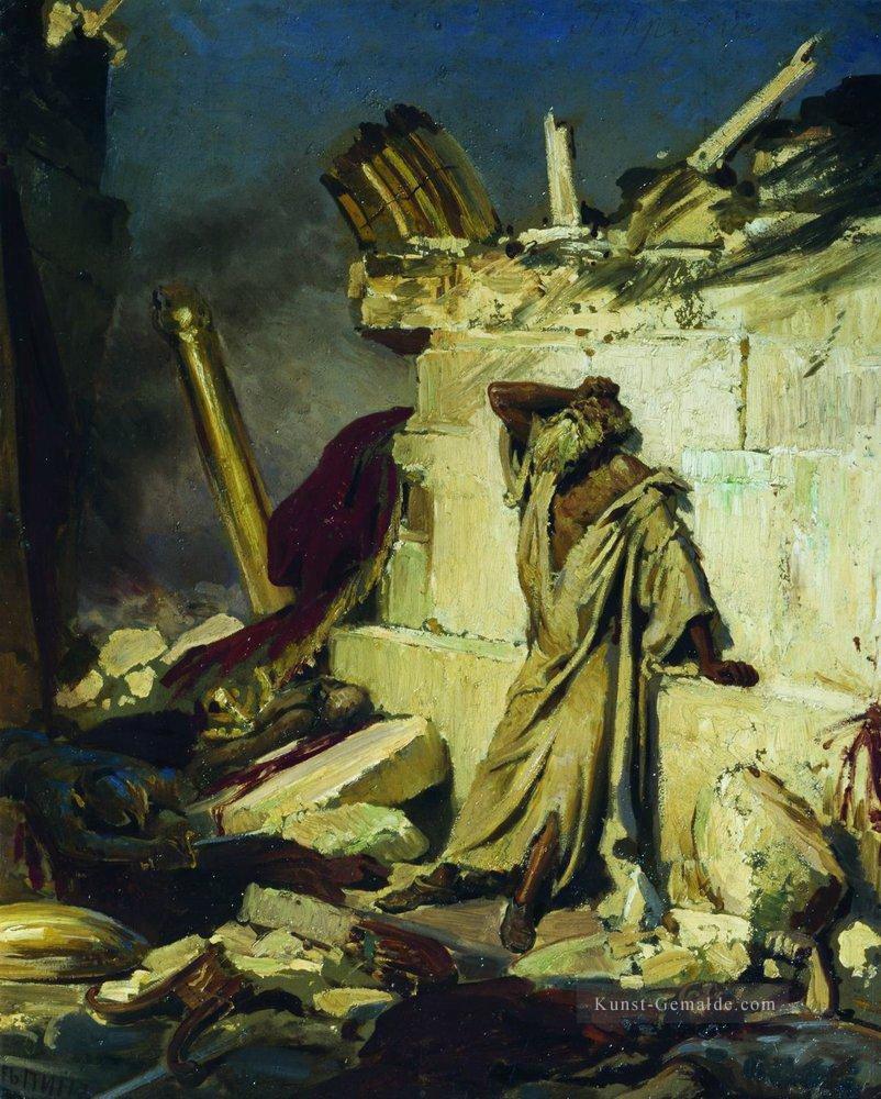 Schrei des Propheten Jeremias auf den Trümmern von Jerusalem auf eine Bibel Thema 1870 Ilya Repin Ölgemälde